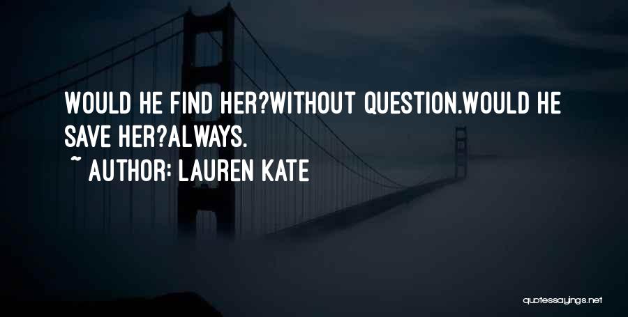 Lauren Kate Love Quotes By Lauren Kate