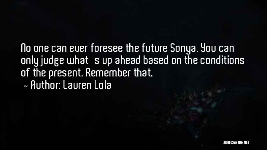 Lauren Lola Quotes 841536