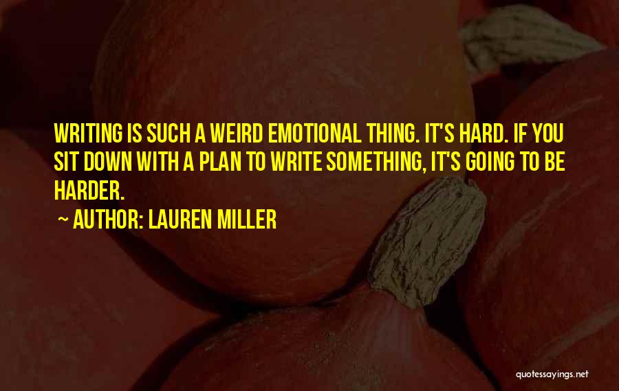 Lauren Miller Quotes 953697