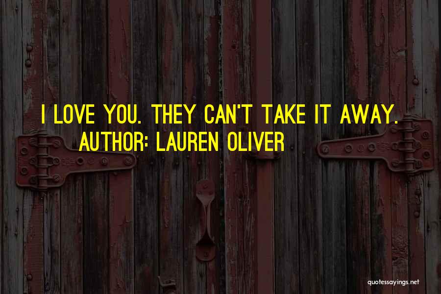 Lauren Oliver Love Quotes By Lauren Oliver