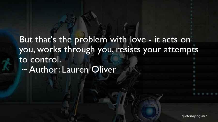 Lauren Oliver Love Quotes By Lauren Oliver