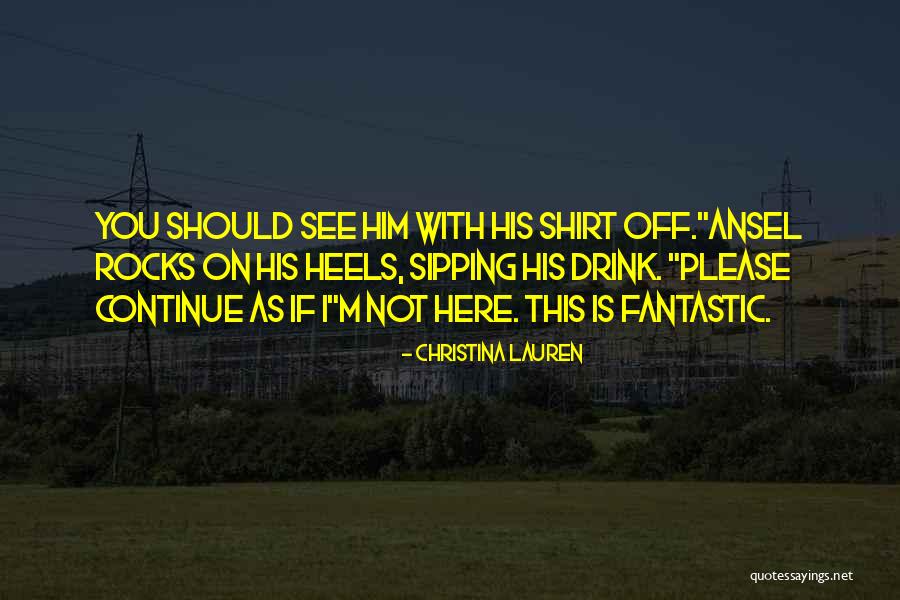 Lauren Quotes By Christina Lauren Lauren Quotes By Christina Lauren