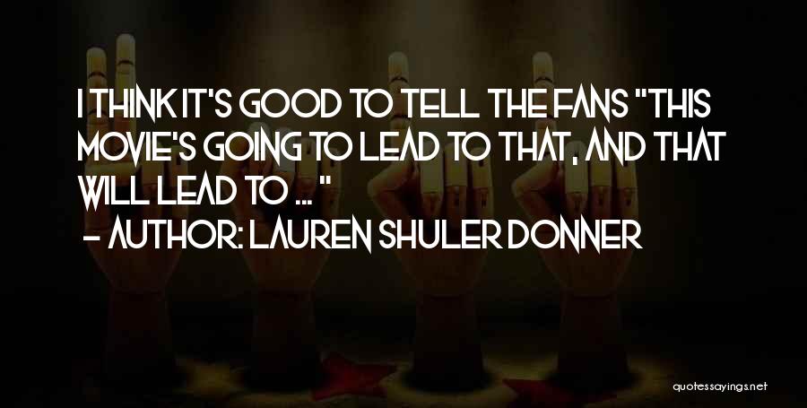 Lauren Shuler Donner Quotes 2164121