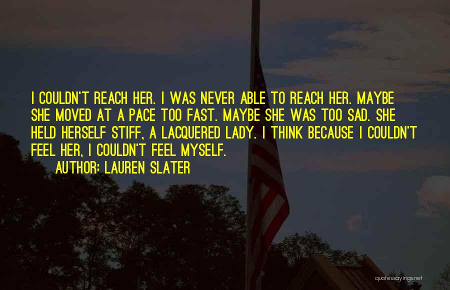 Lauren Slater Quotes 1491255