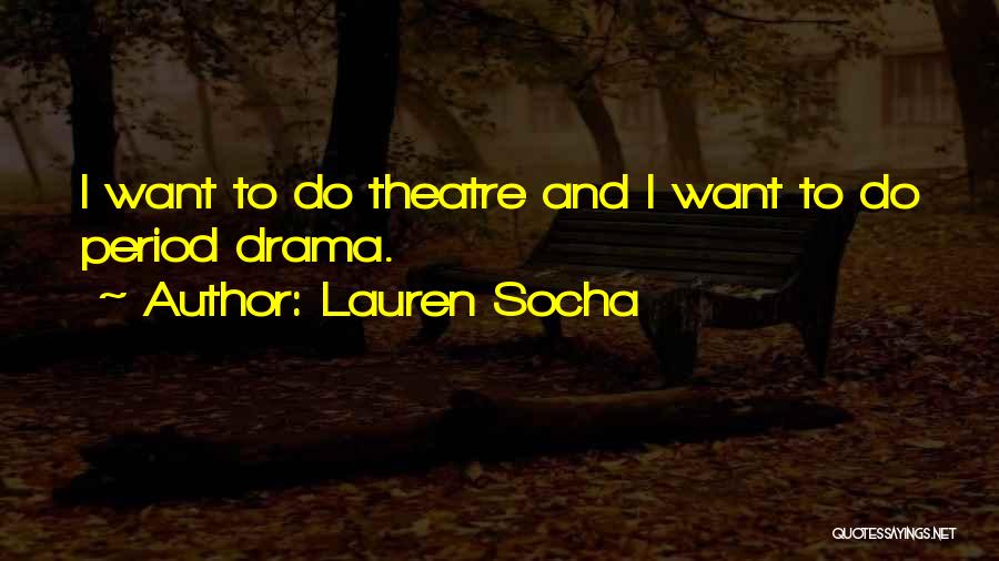 Lauren Socha Quotes 1579083