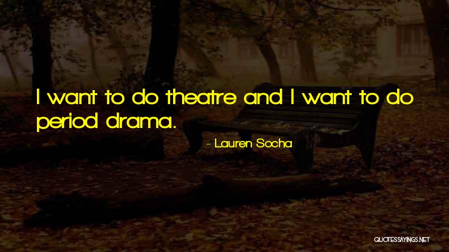 Lauren Socha Quotes 1579083