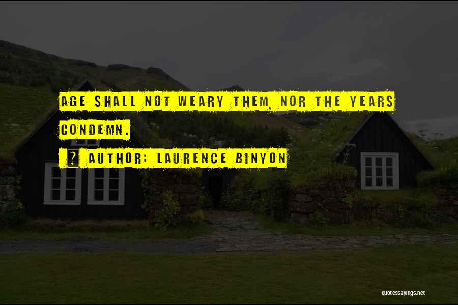 Laurence Binyon Quotes 77560