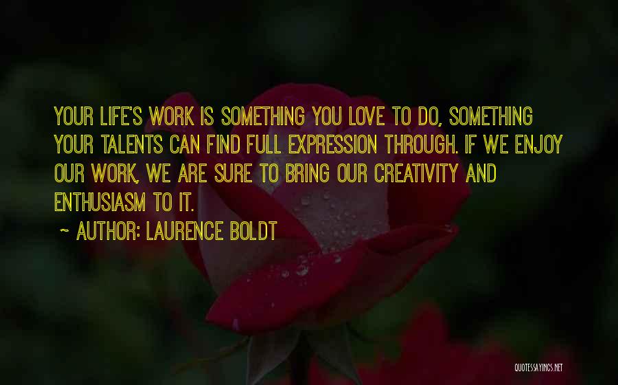 Laurence Boldt Quotes 2161405