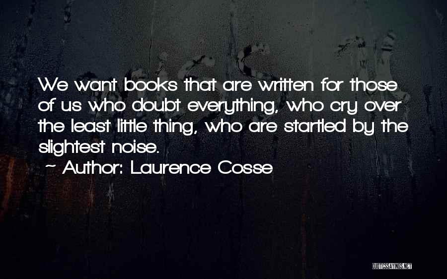 Laurence Cosse Quotes 490630
