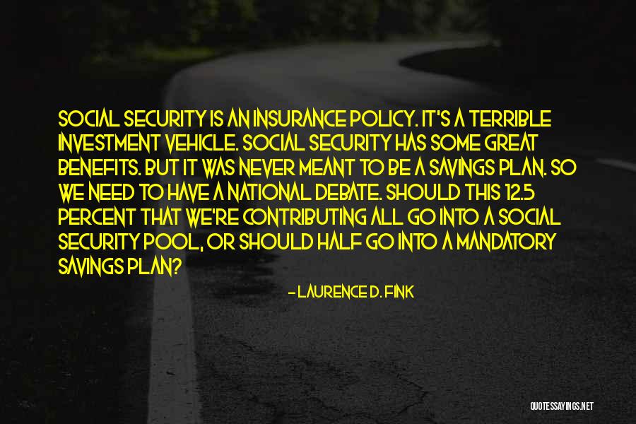 Laurence D. Fink Quotes 1436827 Laurence D. Fink Quotes 1436827