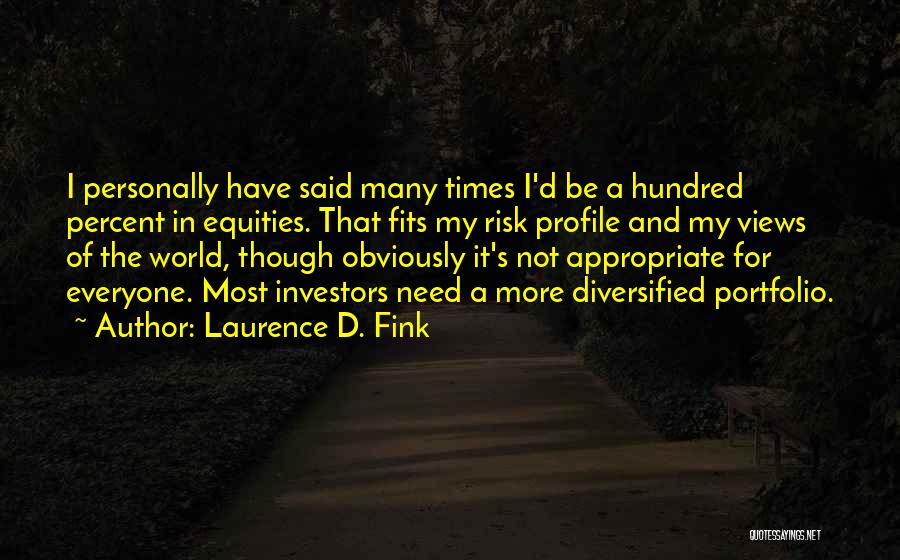 Laurence D. Fink Quotes 2059515