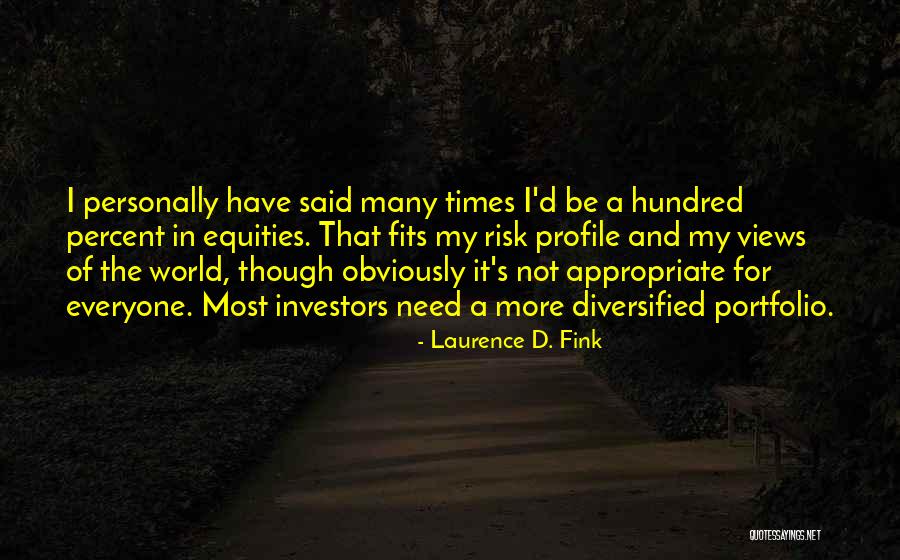 Laurence D. Fink Quotes 2059515 Laurence D. Fink Quotes 2059515