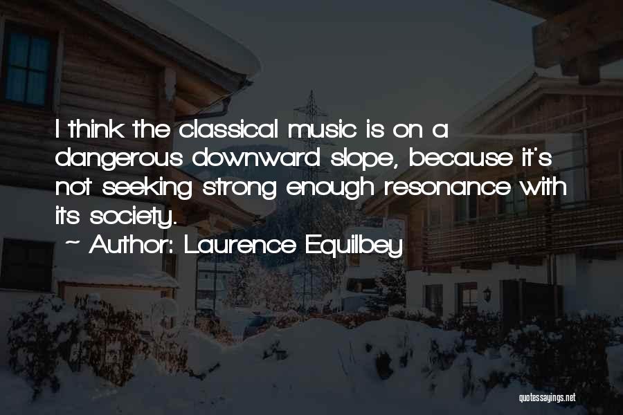 Laurence Equilbey Quotes 918971