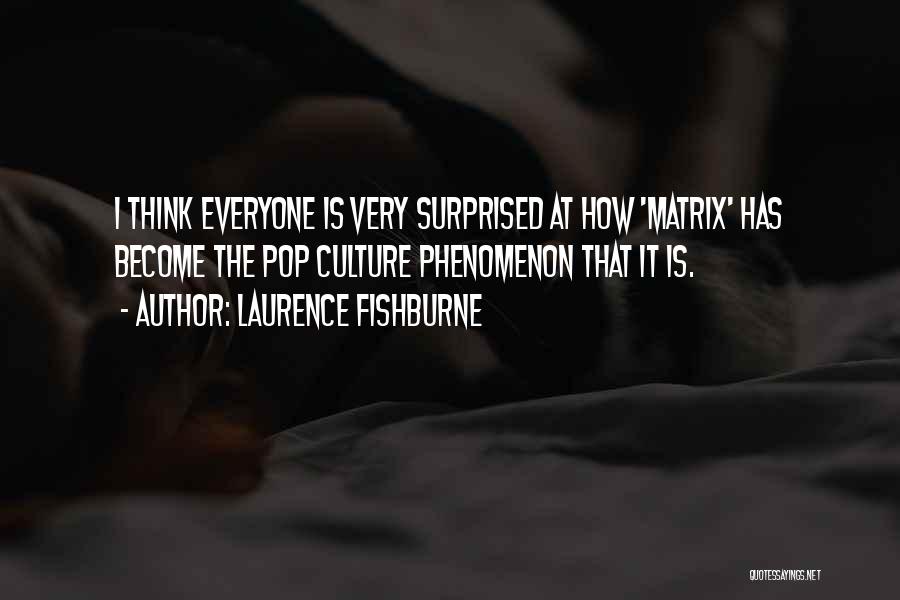 Laurence Fishburne Quotes 2071826