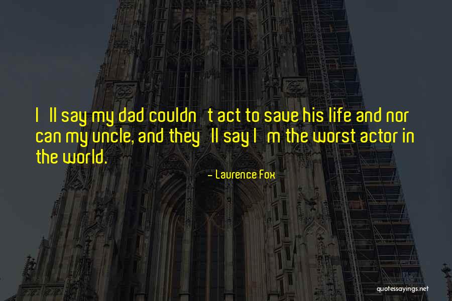 Laurence Fox Quotes 1733393 Laurence Fox Quotes 1733393