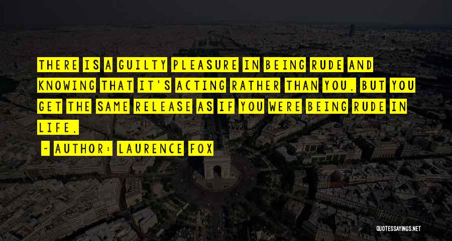 Laurence Fox Quotes 2107077