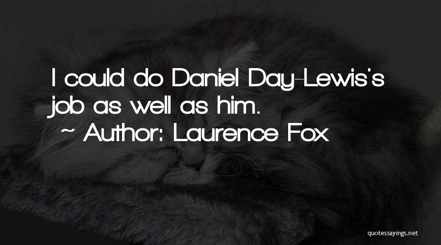Laurence Fox Quotes 251860