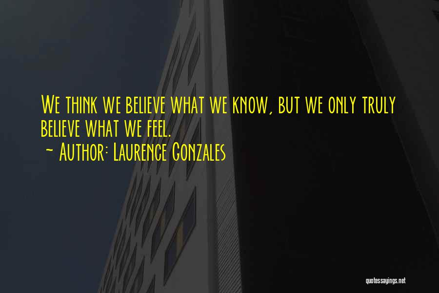 Laurence Gonzales Quotes 1267286