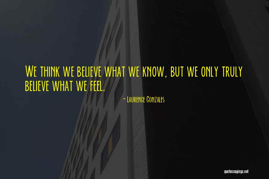 Laurence Gonzales Quotes 1267286 Laurence Gonzales Quotes 1267286