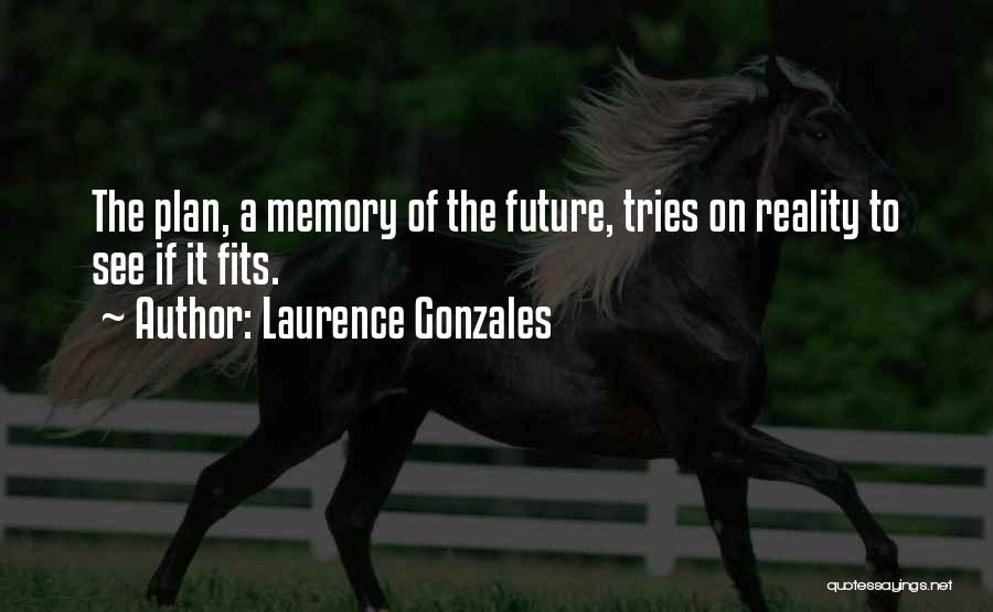 Laurence Gonzales Quotes 1342905