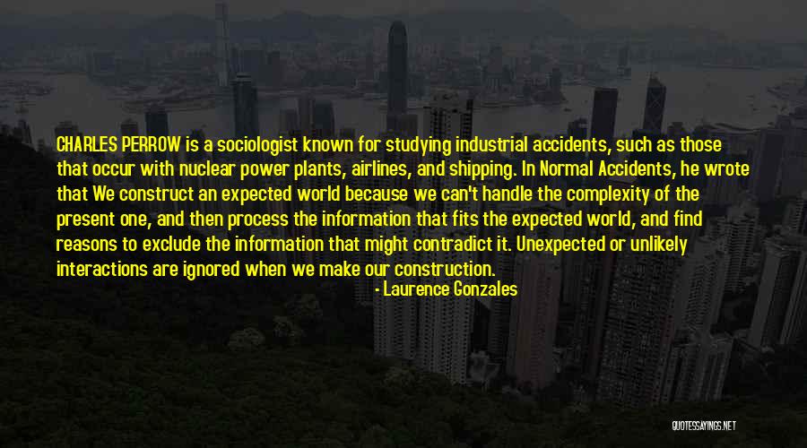 Laurence Gonzales Quotes 1984076 Laurence Gonzales Quotes 1984076