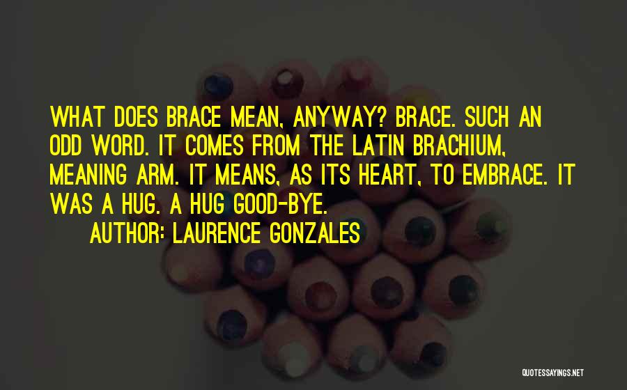 Laurence Gonzales Quotes 2068434