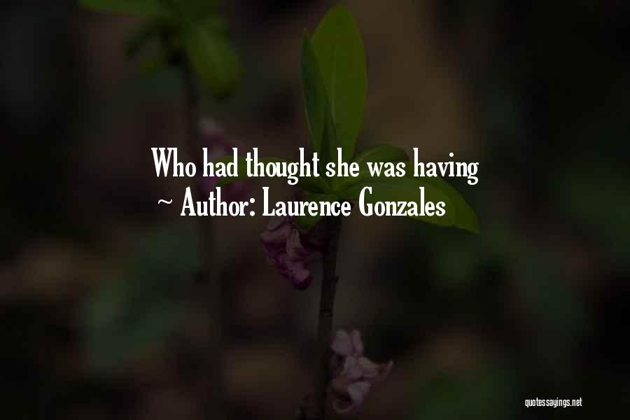Laurence Gonzales Quotes 291727