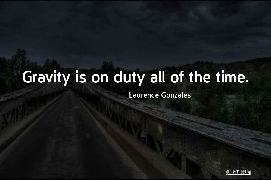 Laurence Gonzales Quotes 408171 Laurence Gonzales Quotes 408171