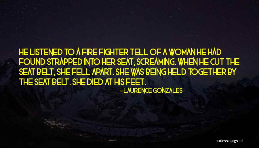 Laurence Gonzales Quotes 467678 Laurence Gonzales Quotes 467678