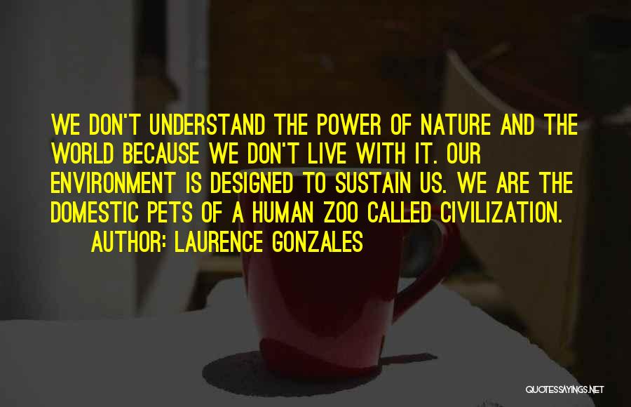 Laurence Gonzales Quotes 761316