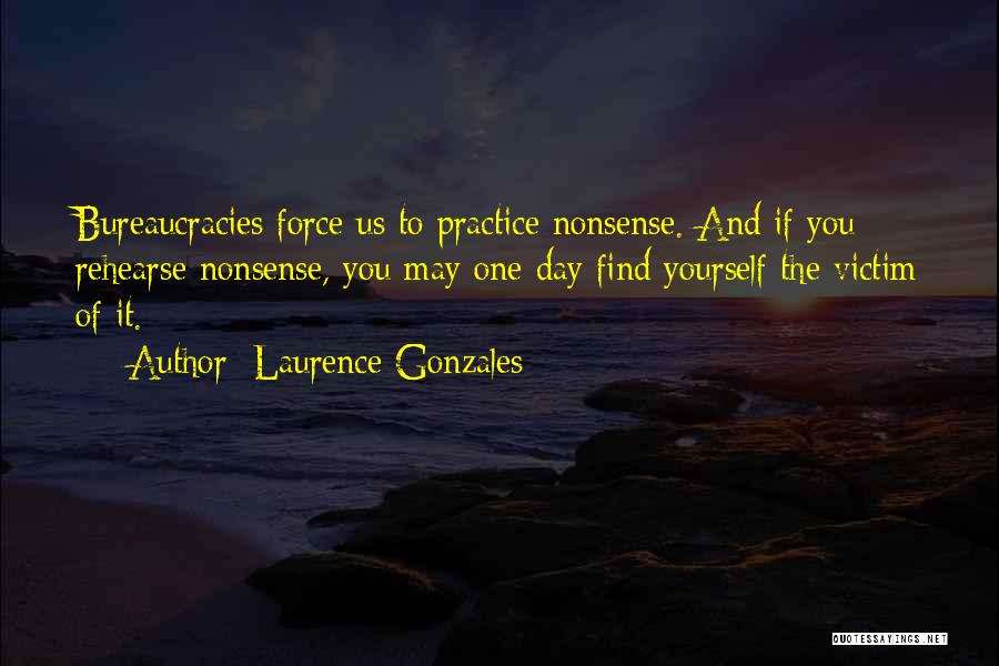 Laurence Gonzales Quotes 821280