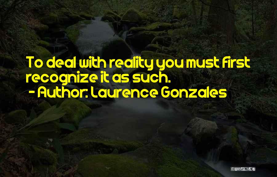 Laurence Gonzales Quotes 899996