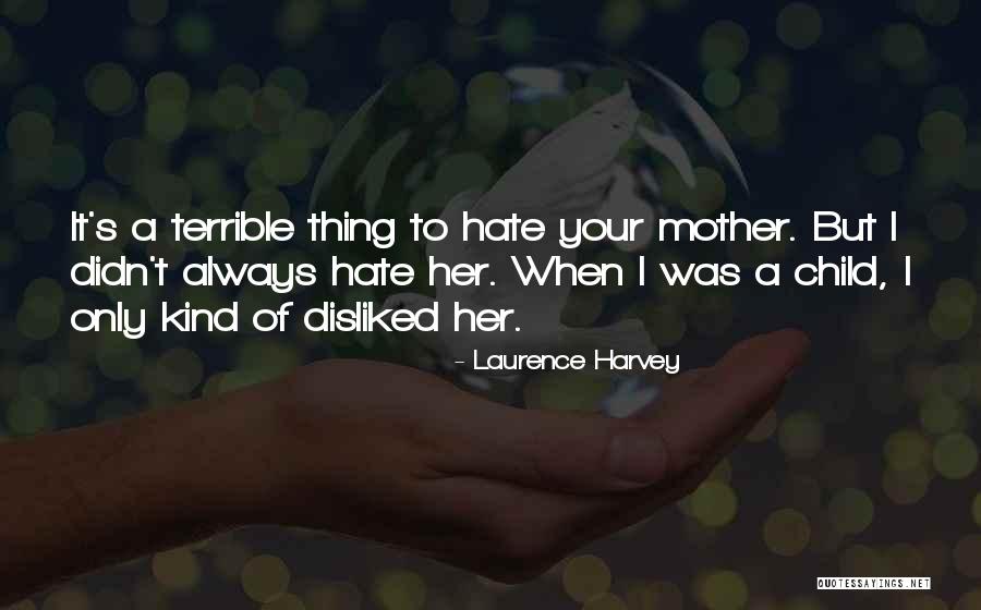 Laurence Harvey Quotes 2056418