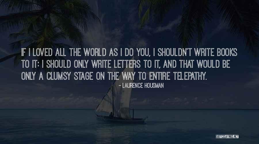 Laurence Housman Quotes 2265113 Laurence Housman Quotes 2265113