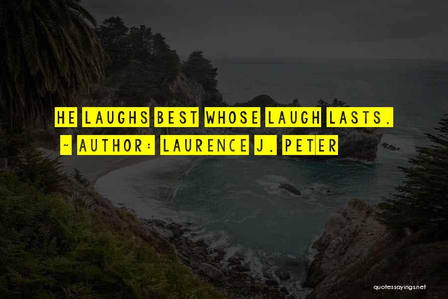 Laurence J. Peter Quotes 1168798
