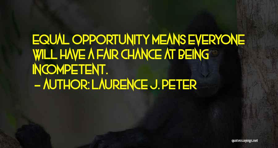 Laurence J. Peter Quotes 1267622
