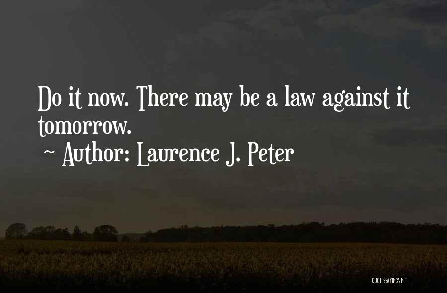 Laurence J. Peter Quotes 1494513