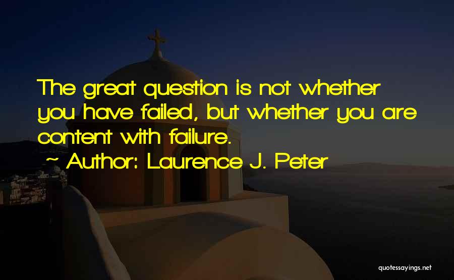 Laurence J. Peter Quotes 1533644