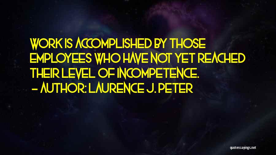 Laurence J. Peter Quotes 1607406