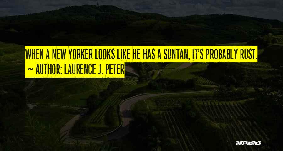 Laurence J. Peter Quotes 1615728