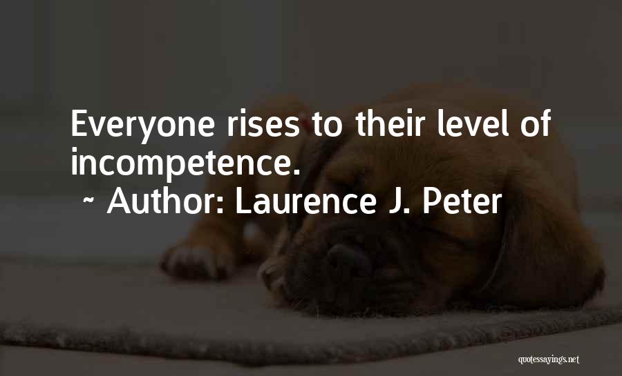 Laurence J. Peter Quotes 1672507