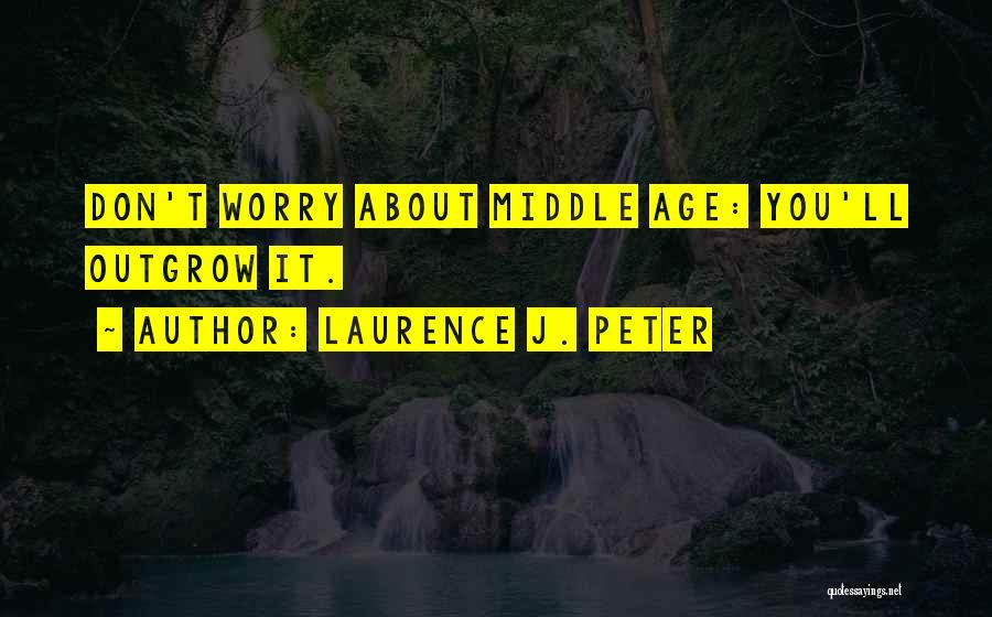 Laurence J. Peter Quotes 222184