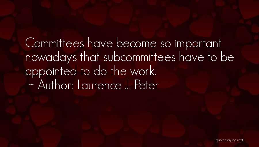 Laurence J. Peter Quotes 565143