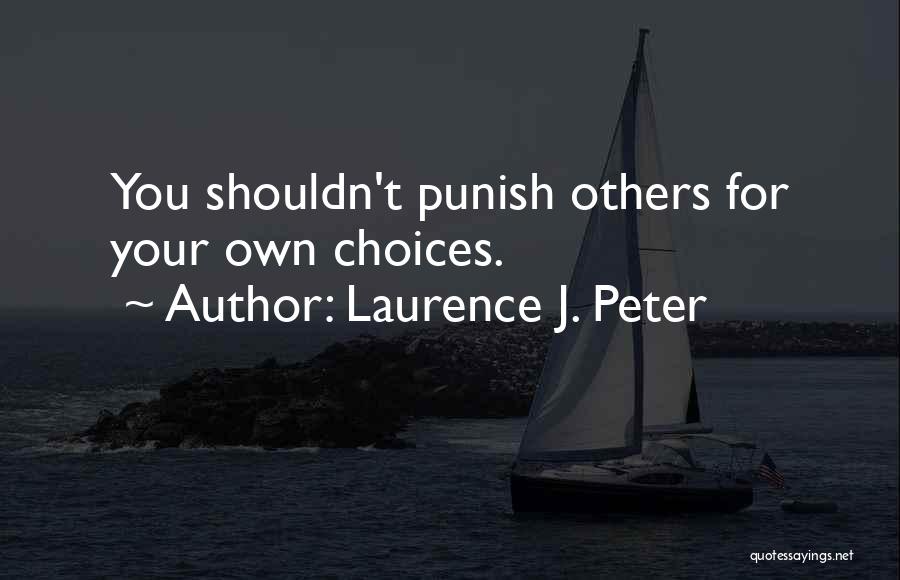 Laurence J. Peter Quotes 757107