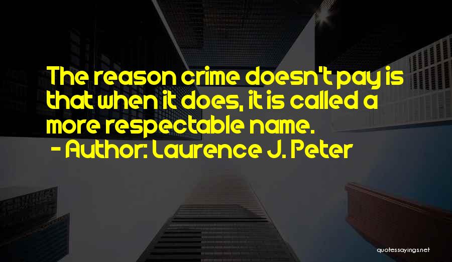 Laurence J. Peter Quotes 796224