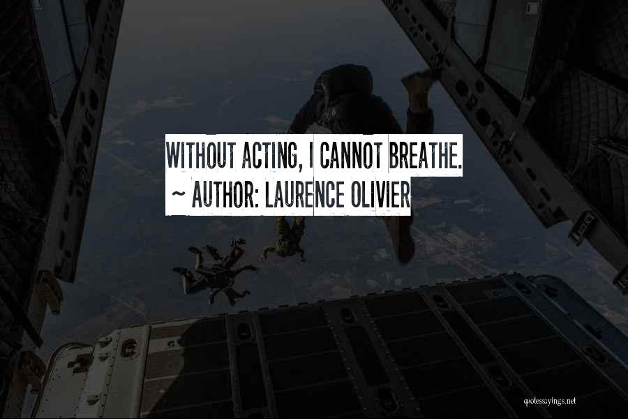 Laurence Olivier Quotes 1454150