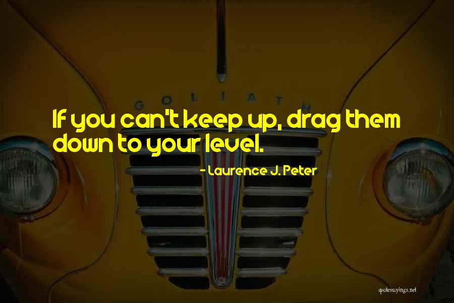 Laurence Peter Quotes By Laurence J. Peter Laurence Peter Quotes By Laurence J. Peter