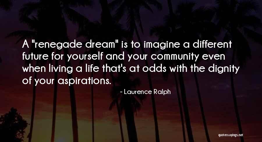 Laurence Ralph Quotes 812310