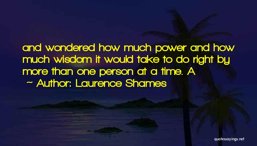 Laurence Shames Quotes 1396866