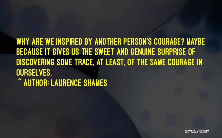 Laurence Shames Quotes 692076